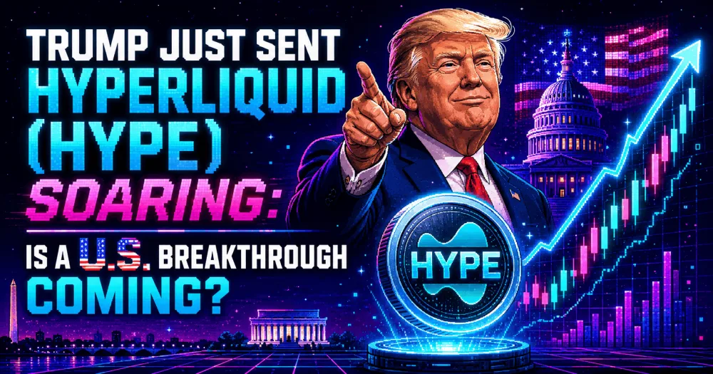Trump Just Sent Hyperliquid (HYPE) Soaring: Is a U.S. Breakthrough Coming?