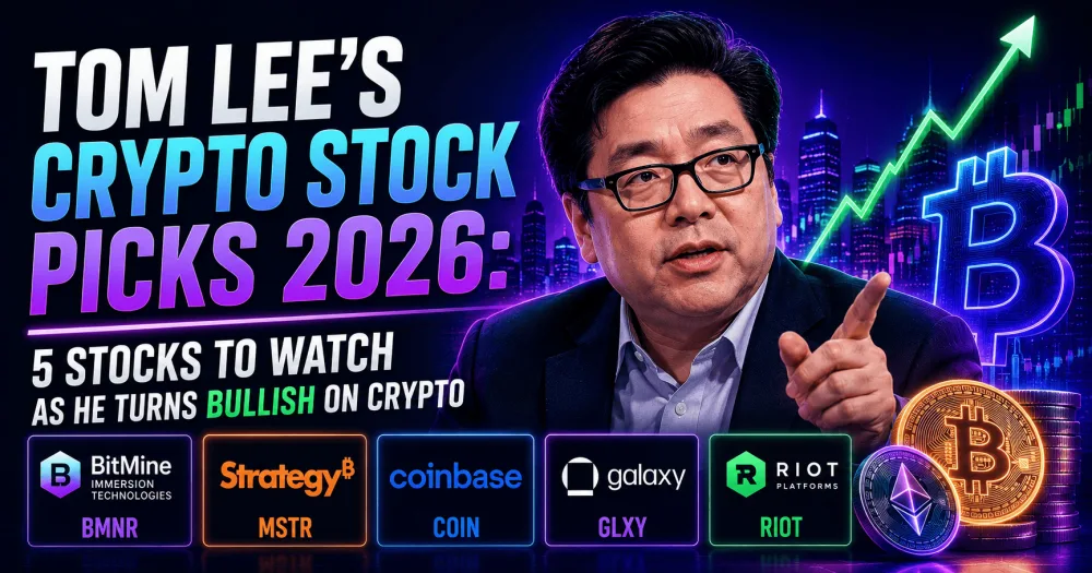 Tom Lee’s Crypto Stock Picks 2026: 5 Stocks to Watch as He Turns Bullish on Crypto