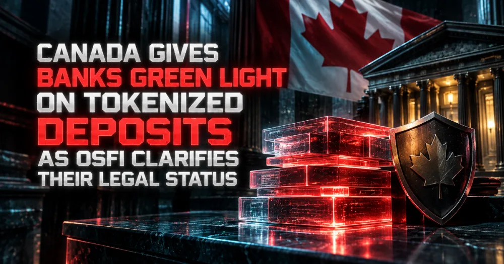 Canada Gives Banks Green Light on Tokenized Deposits as OSFI Clarifies Their Legal Status