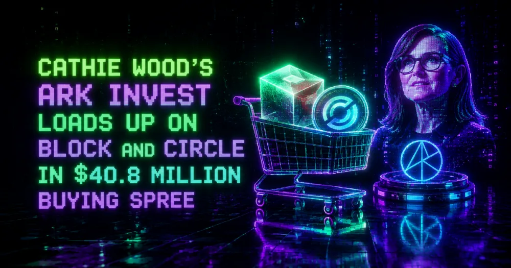 Cathie Wood’s Ark Invest Loads Up on Block and Circle in $40.8 Million Buying Spree