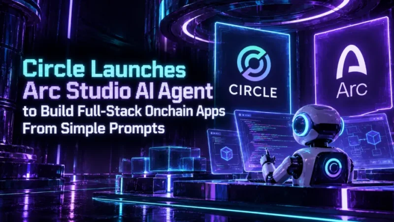 Circle Launches Arc Studio AI Agent to Build Full-Stack Onchain Apps From Simple Prompts