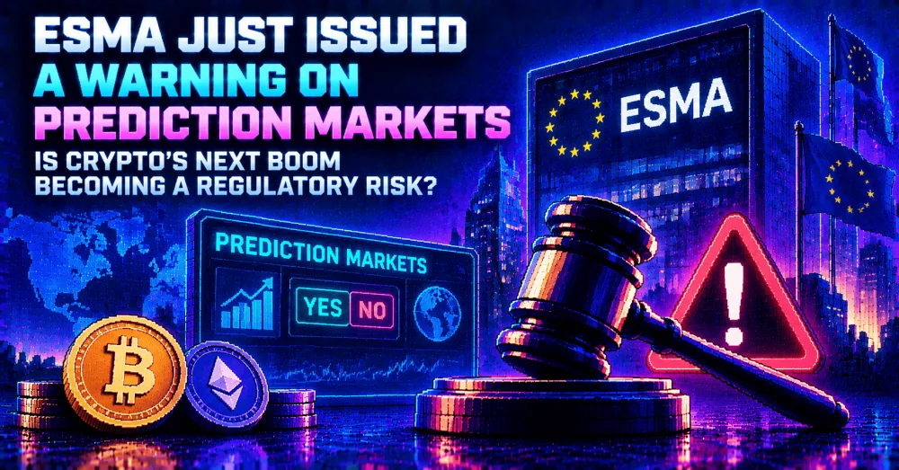 ESMA Just Issued a Warning on Prediction Markets: Is Crypto’s Next Boom Becoming a Regulatory Risk?