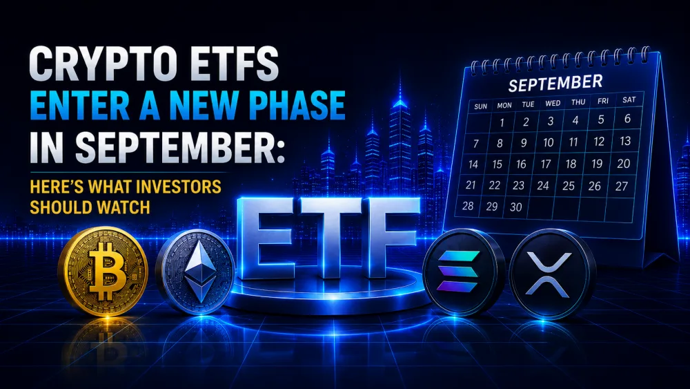 Crypto ETFs Enter a New Phase in September: Here’s What Investors Should Watch